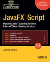 JavaFX Script: Dynamic Java Scripting for Rich Internet/Client-side Applications артикул 13085c.