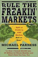 Rule the Freakin' Markets: How to Profit in Any Market, Bull or Bear артикул 12813c.
