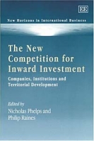 The New Competition for Inward Investment: Companies, Institutions and Territorial Development (New Horizons in International Business Series) артикул 12823c.
