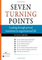 Seven Turning Points: Leading Through Pivotal Transitions in Organizational Life артикул 12972c.