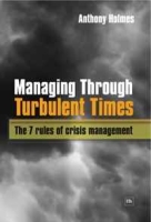 Managing Through Turbulent Times: The 7 Rules of Crisis Management артикул 12987c.