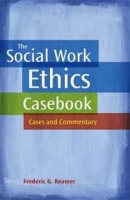 The Social Work Ethics Casebook: Cases and Commentary артикул 12994c.