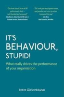 It's Behaviour , Stupid! What really drives the performance of your organisation артикул 12998c.