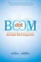 Dot Boom: Marketing to Baby Boomers Through Meaningful Online Engagement артикул 13007c.