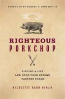 Righteous Porkchop: Finding a Life and Good Food Beyond Factory Farms артикул 13035c.