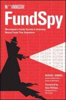 Fund Spy: Morningstar's Inside Secrets to Selecting Mutual Funds that Outperform артикул 13046c.
