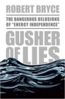 Gusher of Lies: The Dangerous Delusions of "Energy Independence" артикул 13052c.