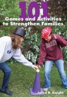 101 Games and Activities to Strengthen Families артикул 13067c.