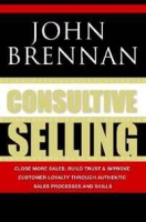 Consultive Selling: Close more sales, build trust and improve customer loyalty through consultative sales processes and skills артикул 13076c.